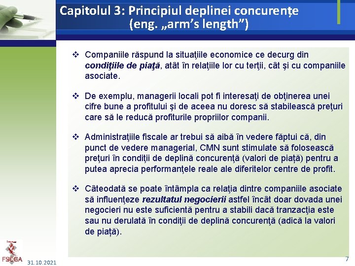 Capitolul 3: Principiul deplinei concurențe (eng. „arm’s length”) v Companiile răspund la situaţiile economice