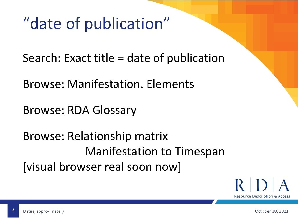 “date of publication” Search: Exact title = date of publication Browse: Manifestation. Elements Browse: