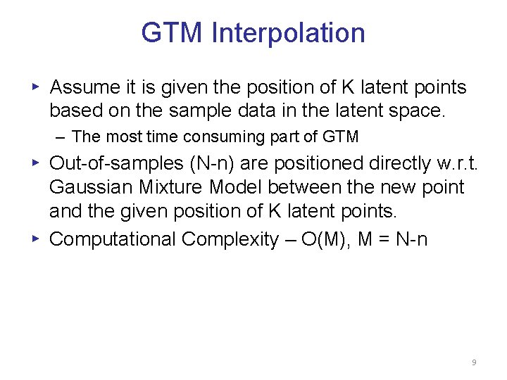 GTM Interpolation ▸ Assume it is given the position of K latent points based