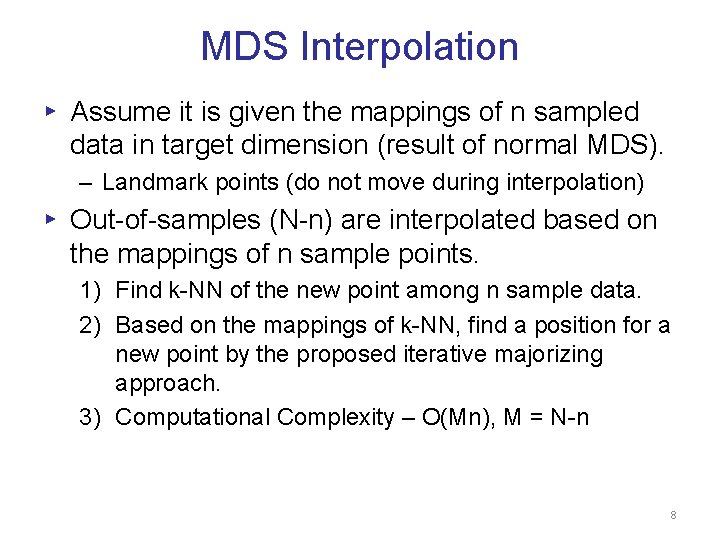 MDS Interpolation ▸ Assume it is given the mappings of n sampled data in