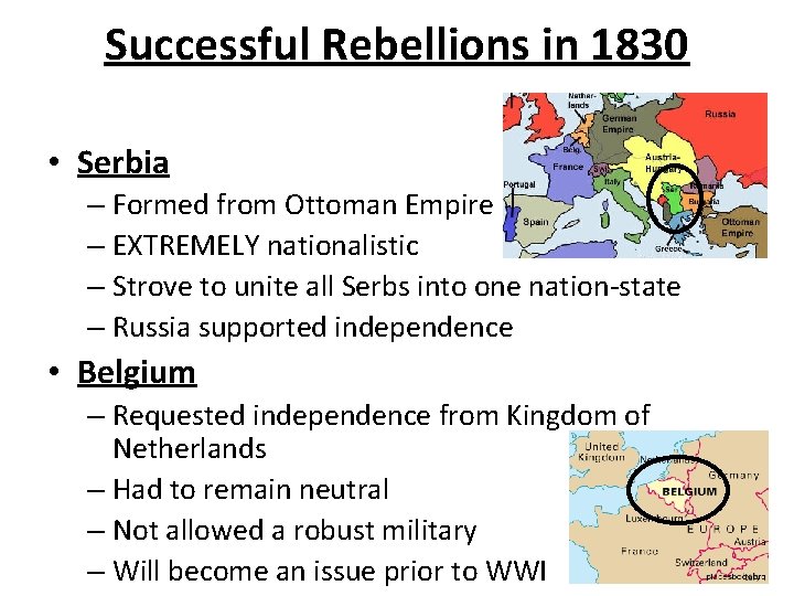 Successful Rebellions in 1830 • Serbia – Formed from Ottoman Empire – EXTREMELY nationalistic