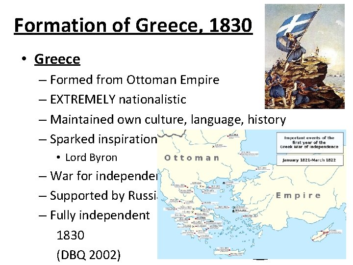 Formation of Greece, 1830 • Greece – Formed from Ottoman Empire – EXTREMELY nationalistic