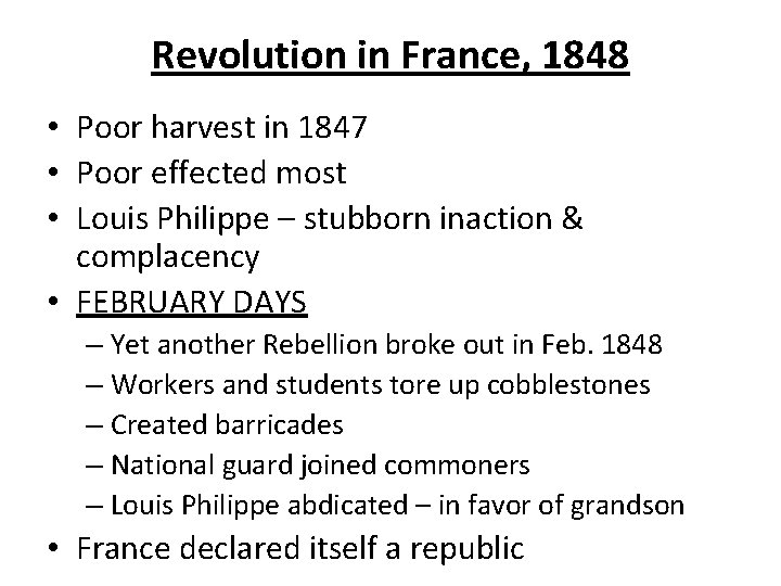 Revolution in France, 1848 • Poor harvest in 1847 • Poor effected most •