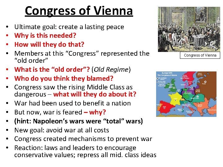 Congress of Vienna • • • • Ultimate goal: create a lasting peace Why