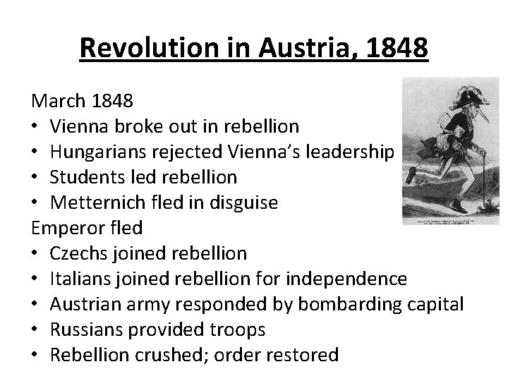Revolution in Austria, 1848 March 1848 • Vienna broke out in rebellion • Hungarians