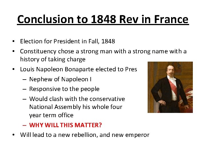 Conclusion to 1848 Rev in France • Election for President in Fall, 1848 •