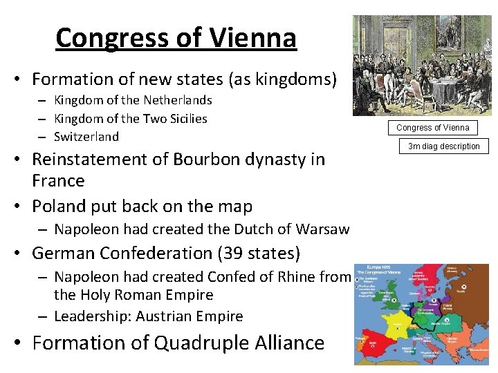 Congress of Vienna • Formation of new states (as kingdoms) – Kingdom of the