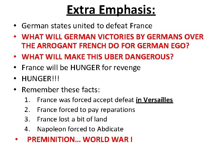 Extra Emphasis: • German states united to defeat France • WHAT WILL GERMAN VICTORIES