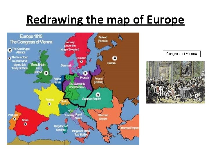 Redrawing the map of Europe Congress of Vienna 