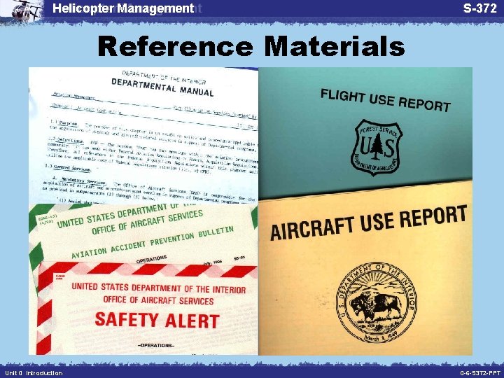 Helicopter Management S-372 Reference Materials Unit 0 Introduction 0 -6 -S 372 -PPT 