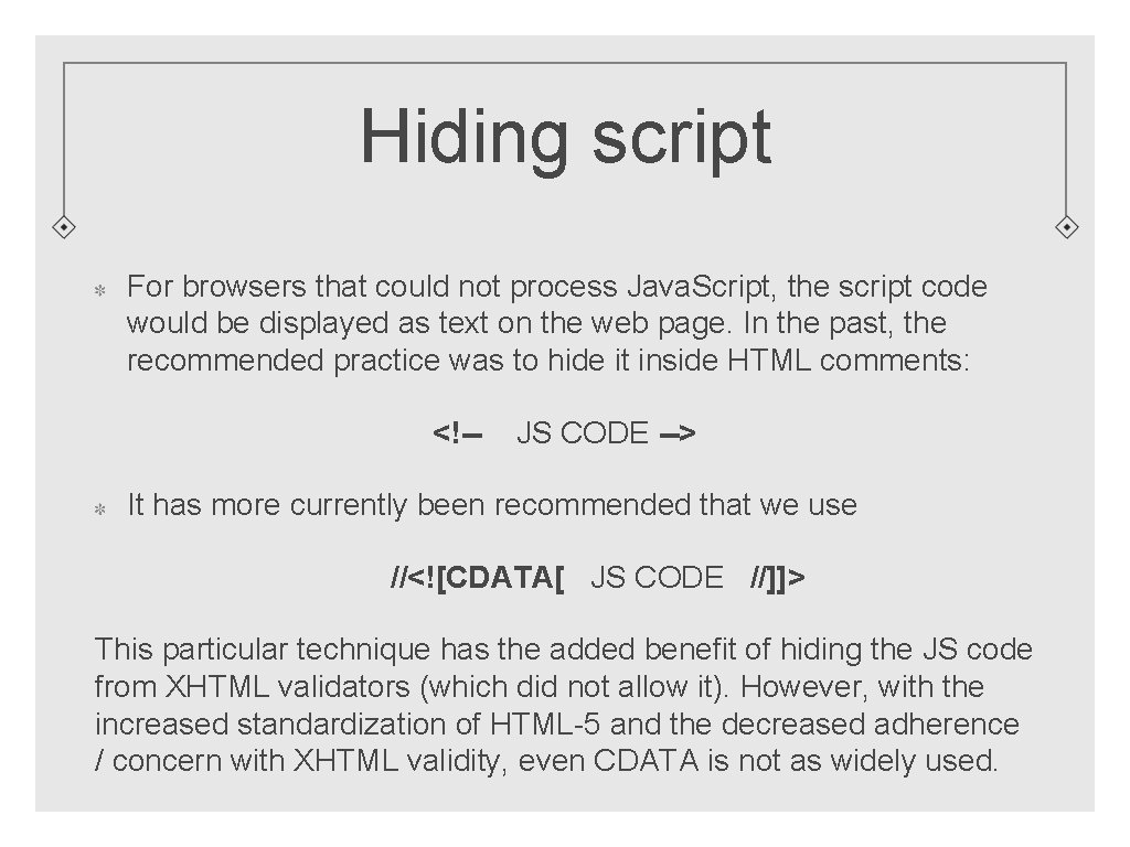 Hiding script For browsers that could not process Java. Script, the script code would