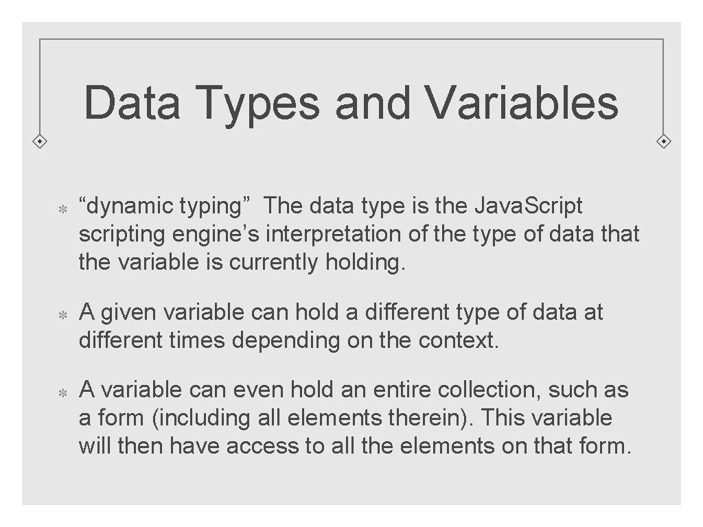 Data Types and Variables “dynamic typing” The data type is the Java. Script scripting