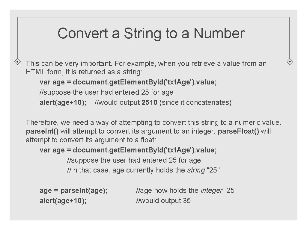 Convert a String to a Number This can be very important. For example, when