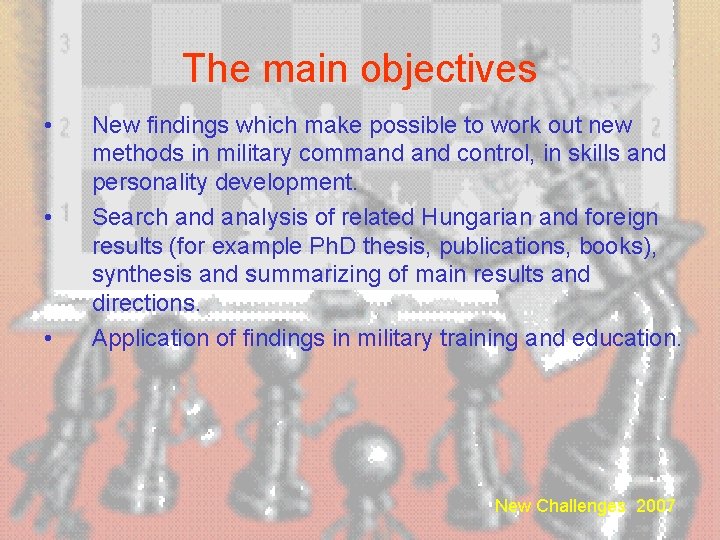 The main objectives • • • New findings which make possible to work out