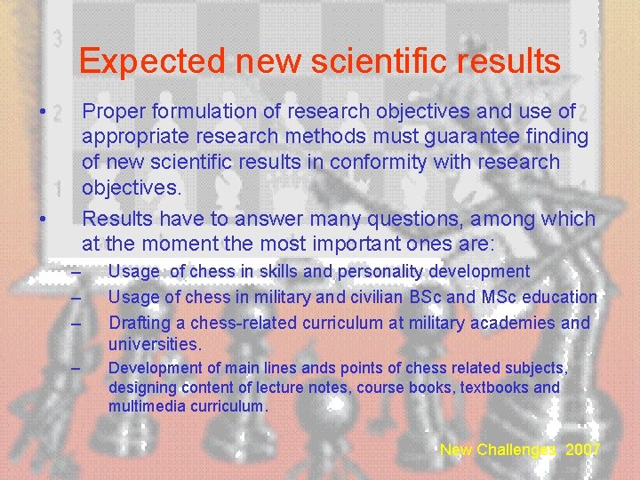 Expected new scientific results • Proper formulation of research objectives and use of appropriate