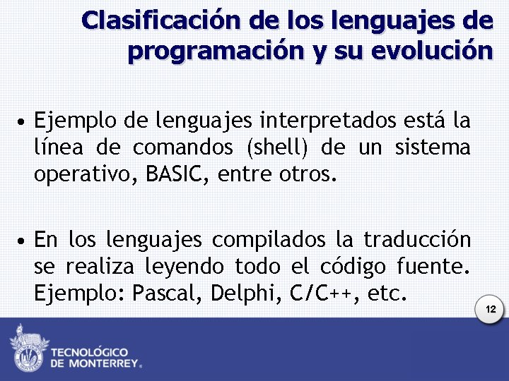 Clasificación de los lenguajes de programación y su evolución • Ejemplo de lenguajes interpretados