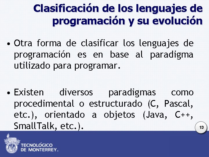 Clasificación de los lenguajes de programación y su evolución • Otra forma de clasificar