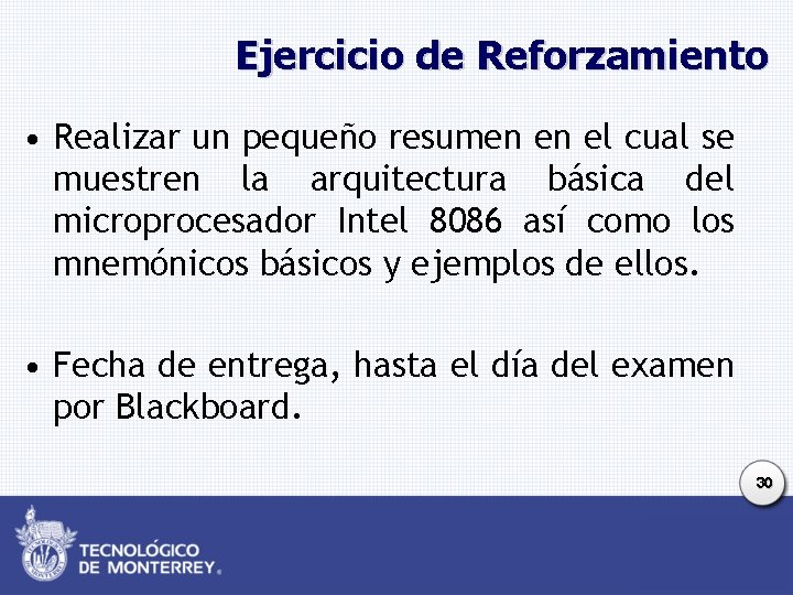 Ejercicio de Reforzamiento • Realizar un pequeño resumen en el cual se muestren la