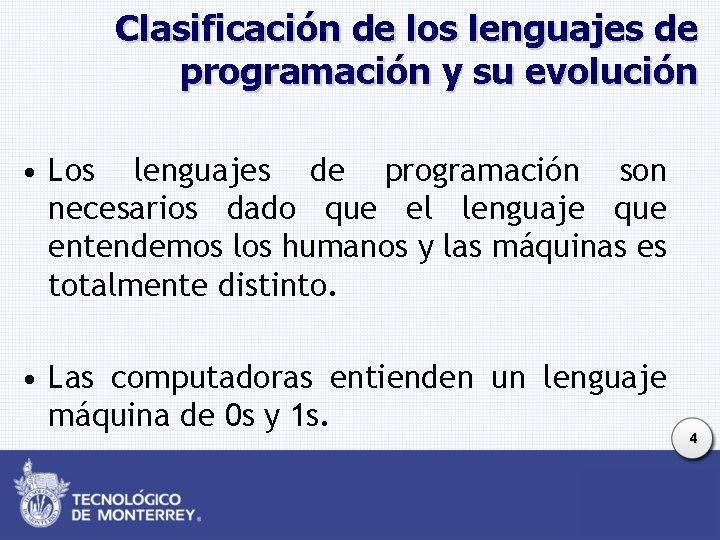 Clasificación de los lenguajes de programación y su evolución • Los lenguajes de programación