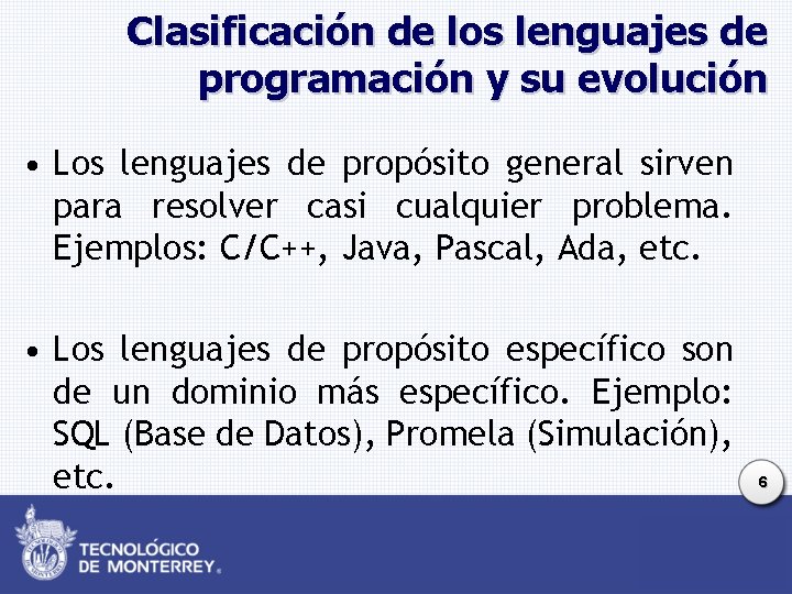 Clasificación de los lenguajes de programación y su evolución • Los lenguajes de propósito