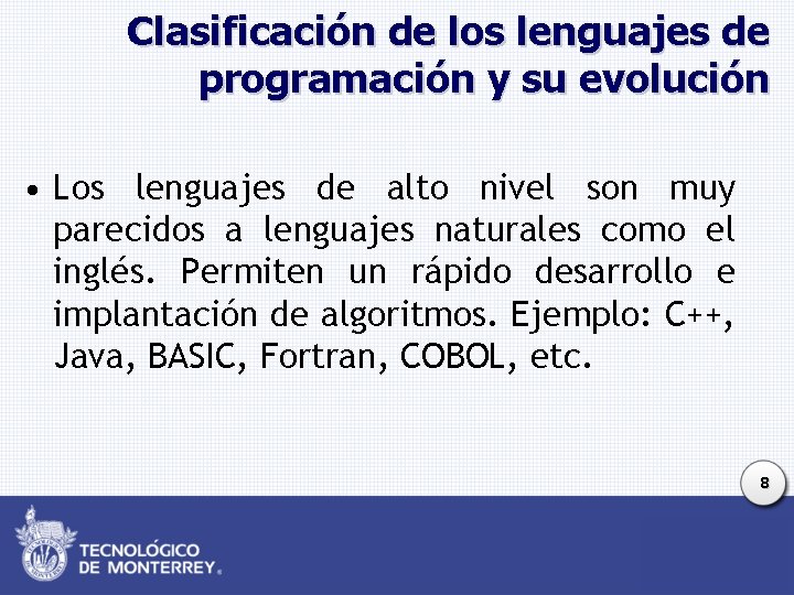 Clasificación de los lenguajes de programación y su evolución • Los lenguajes de alto