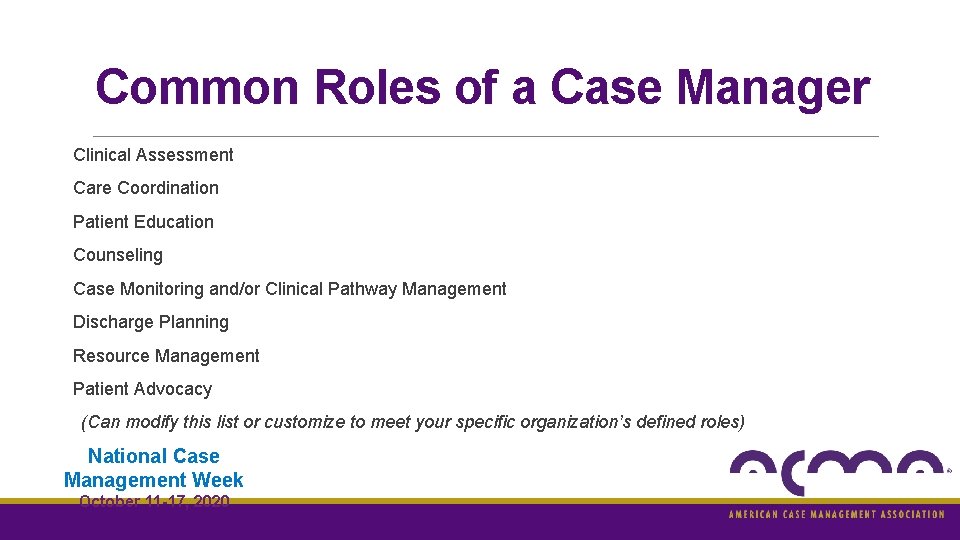 Common Roles of a Case Manager Clinical Assessment Care Coordination Patient Education Counseling Case Common Roles of a Case Manager Clinical Assessment Care Coordination Patient Education Counseling Case