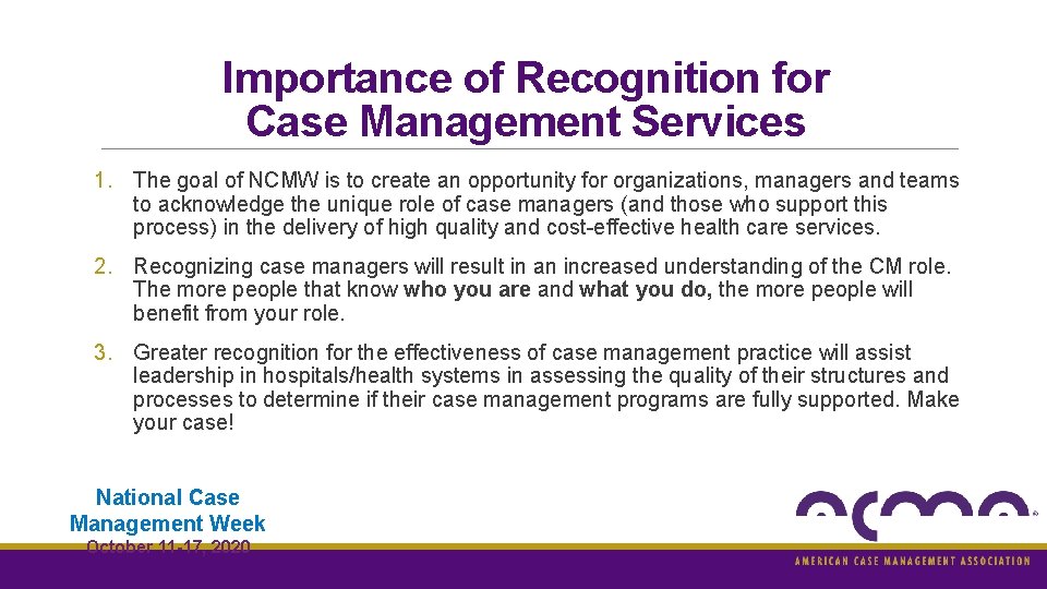 Importance of Recognition for Case Management Services 1. The goal of NCMW is to