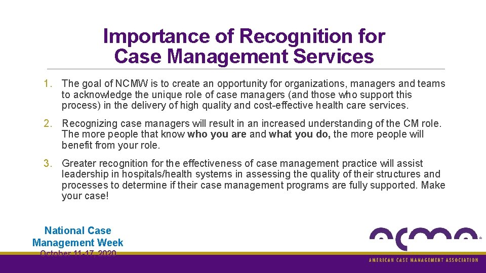 Importance of Recognition for Case Management Services 1. The goal of NCMW is to Importance of Recognition for Case Management Services 1. The goal of NCMW is to