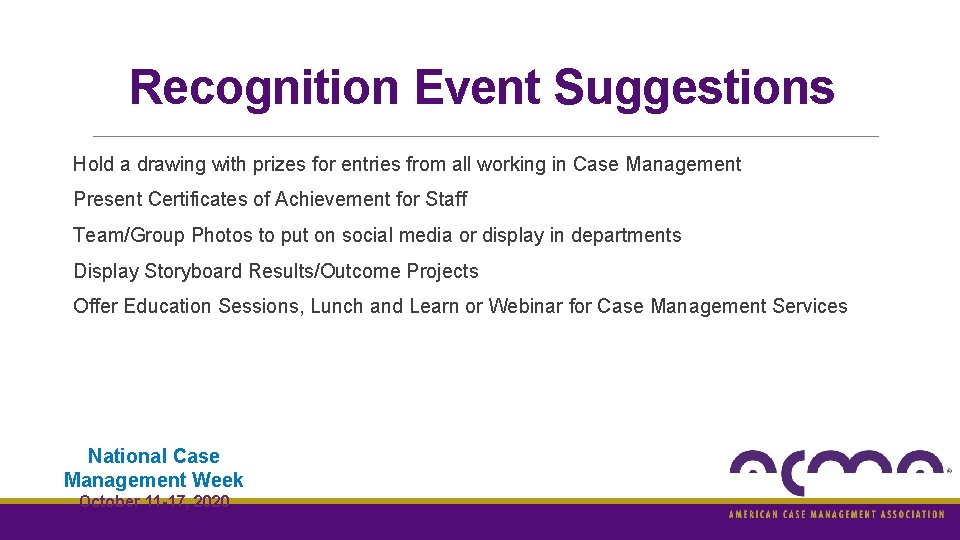 Recognition Event Suggestions Hold a drawing with prizes for entries from all working in