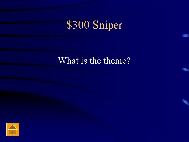$300 Sniper What is theme? 