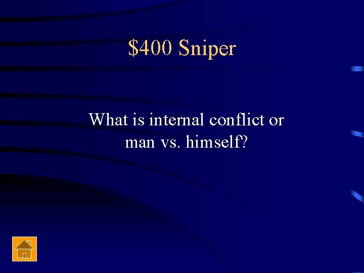 $400 Sniper What is internal conflict or man vs. himself? 