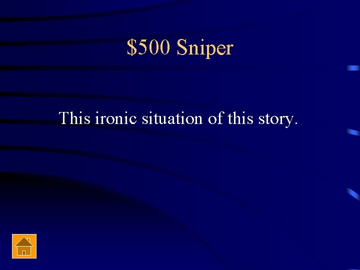 $500 Sniper This ironic situation of this story. 