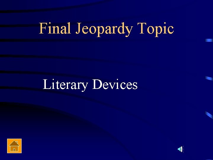 Final Jeopardy Topic Literary Devices 