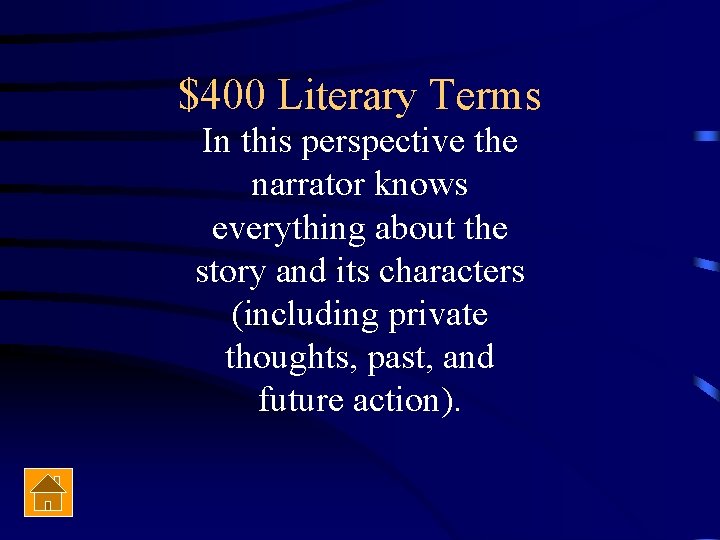 $400 Literary Terms In this perspective the narrator knows everything about the story and