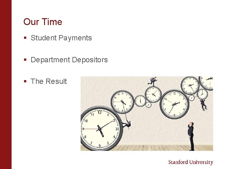Our Time § Student Payments § Department Depositors § The Result 