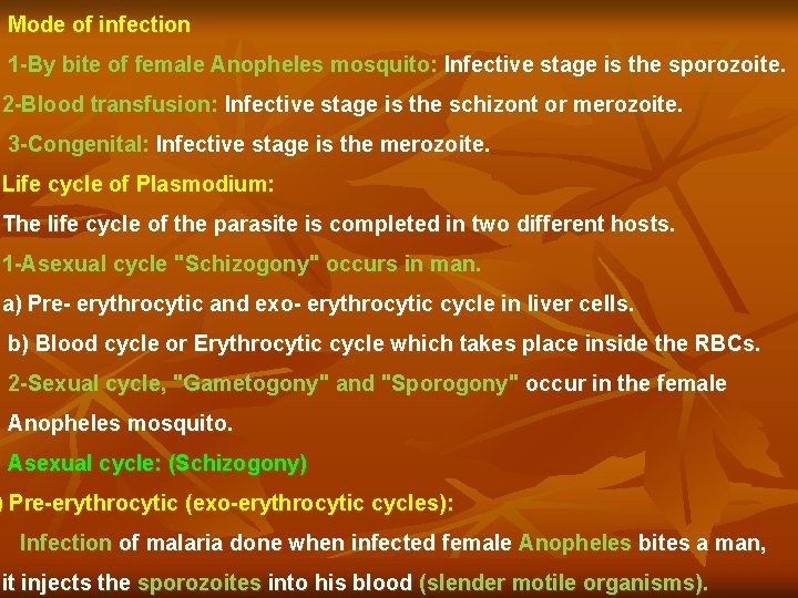 Mode of infection 1 -By bite of female Anopheles mosquito: Infective stage is the