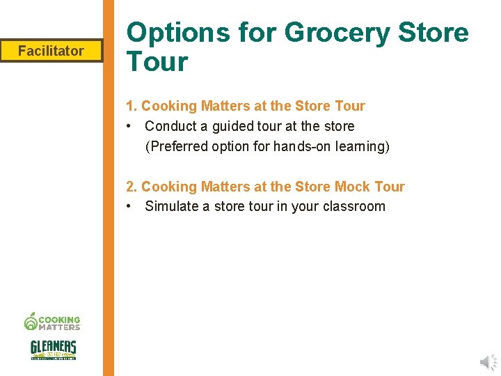 Facilitator Options for Grocery Store Tour 1. Cooking Matters at the Store Tour •