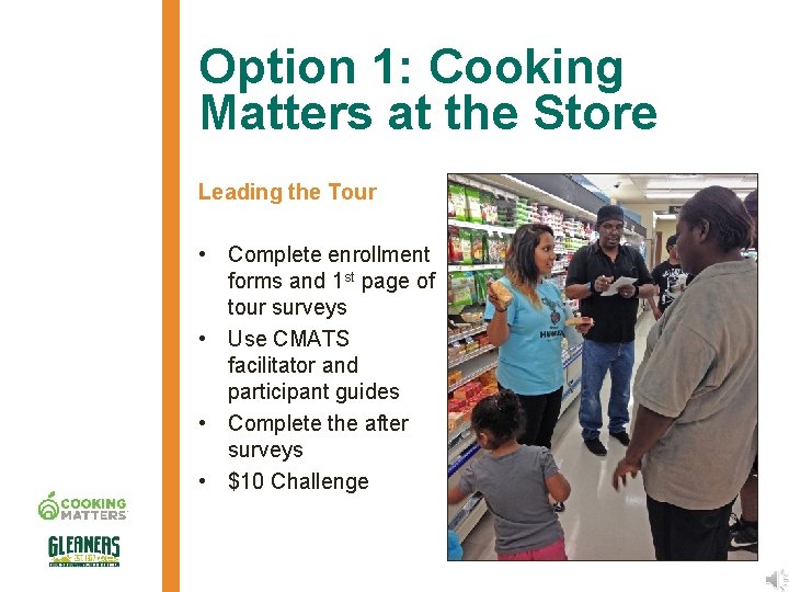 Option 1: Cooking Matters at the Store Leading the Tour • Complete enrollment forms