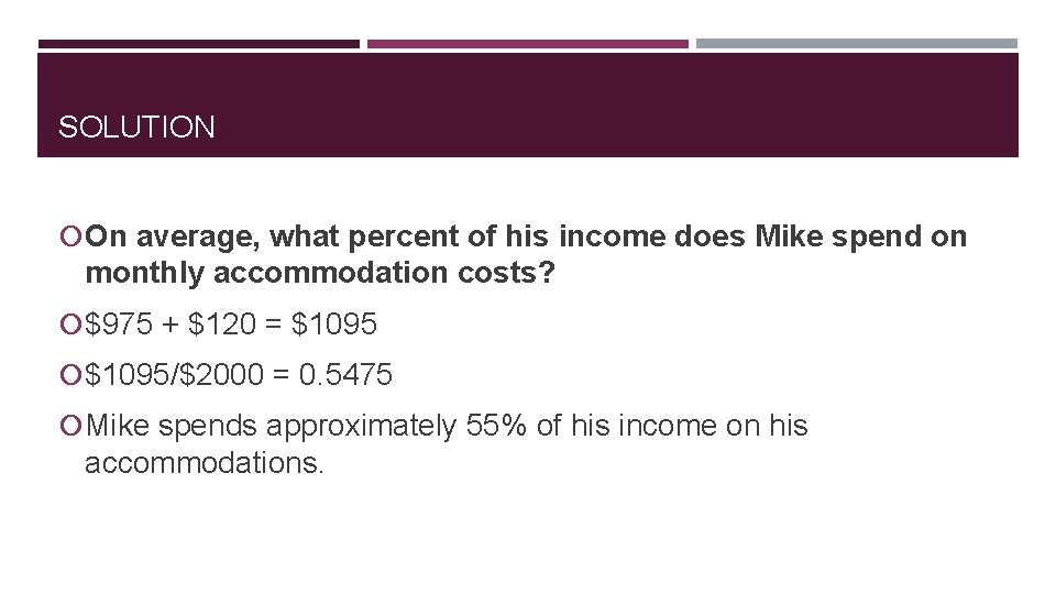 SOLUTION On average, what percent of his income does Mike spend on monthly accommodation