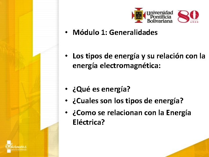  • Módulo 1: Generalidades • Los tipos de energía y su relación con