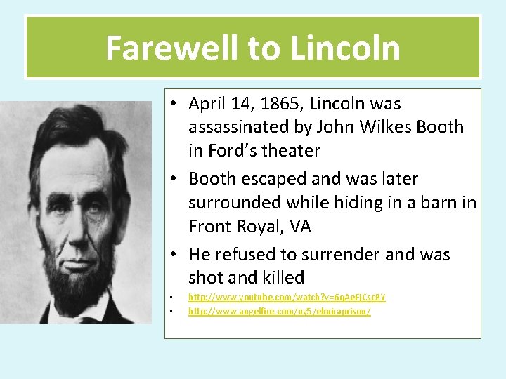 Farewell to Lincoln • April 14, 1865, Lincoln was assassinated by John Wilkes Booth