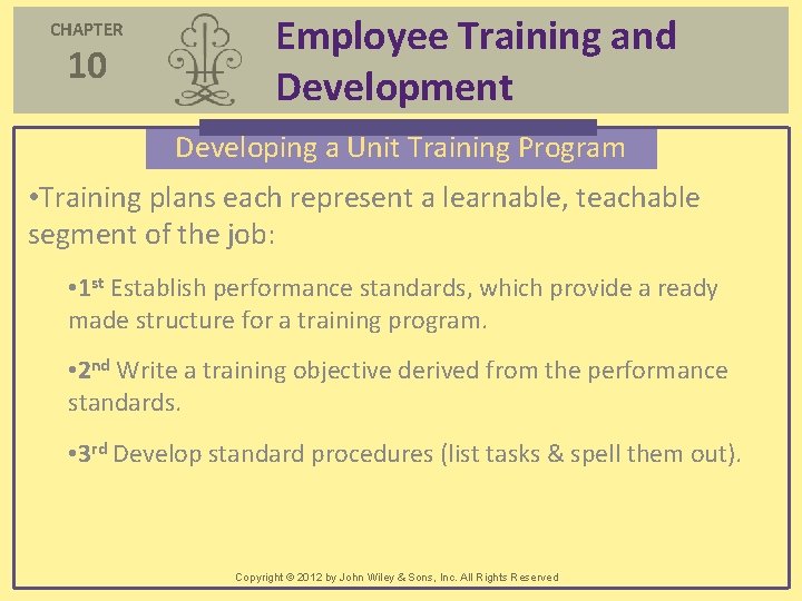 CHAPTER 10 Employee Training and Development Developing a Unit Training Program • Training plans CHAPTER 10 Employee Training and Development Developing a Unit Training Program • Training plans