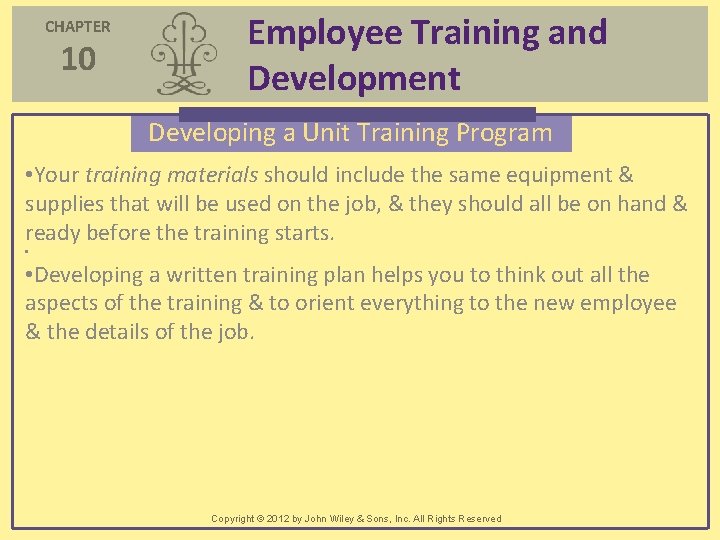 CHAPTER 10 Employee Training and Development Developing a Unit Training Program • Your training CHAPTER 10 Employee Training and Development Developing a Unit Training Program • Your training
