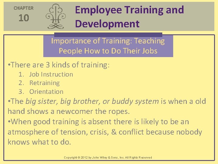 Employee Training and Development CHAPTER 10 Importance of Training: Teaching People How to Do Employee Training and Development CHAPTER 10 Importance of Training: Teaching People How to Do