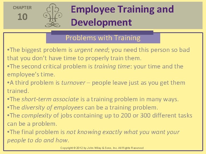 CHAPTER 10 Employee Training and Development Problems with Training • The biggest problem is CHAPTER 10 Employee Training and Development Problems with Training • The biggest problem is