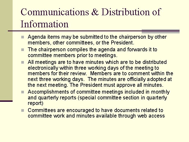 Communications & Distribution of Information n Agenda items may be submitted to the chairperson