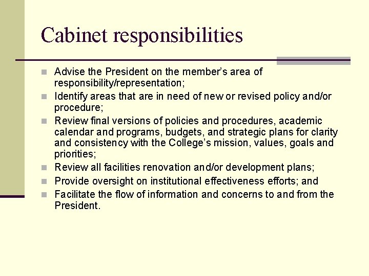 Cabinet responsibilities n Advise the President on the member’s area of n n n