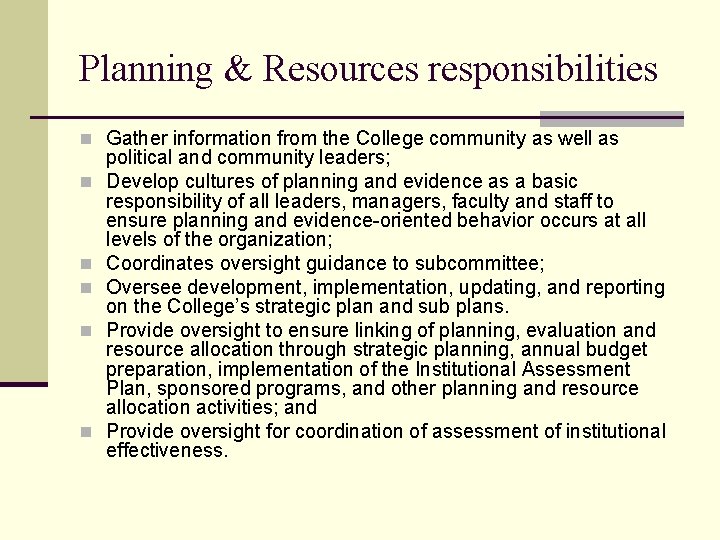 Planning & Resources responsibilities n Gather information from the College community as well as