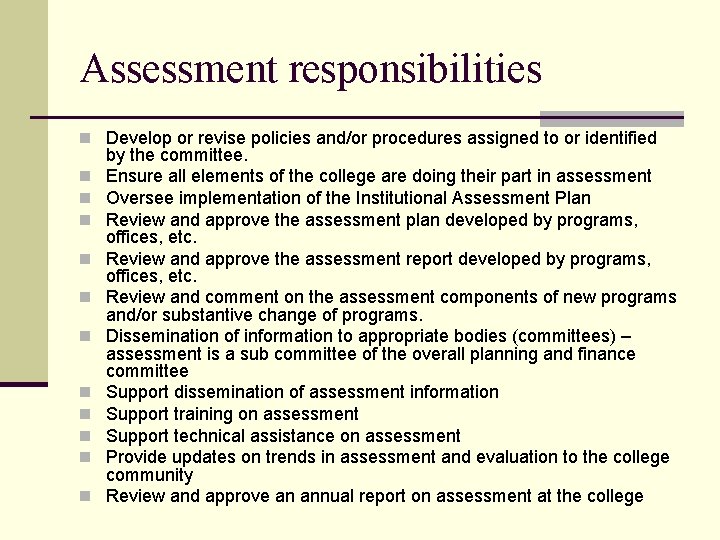 Assessment responsibilities n Develop or revise policies and/or procedures assigned to or identified n