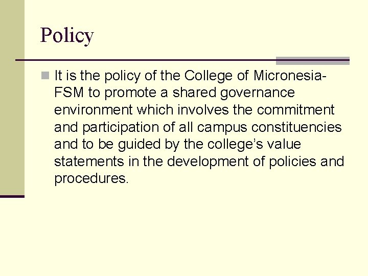 Policy n It is the policy of the College of Micronesia- FSM to promote